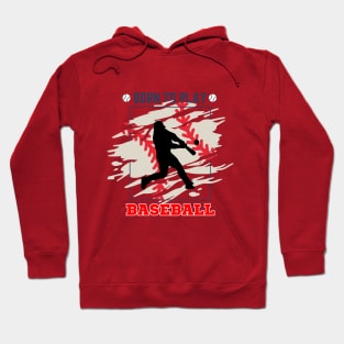 Cool Born To Play Baseball Hoodie